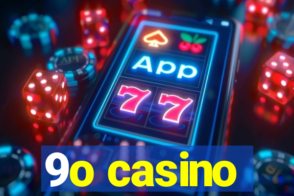 9o casino